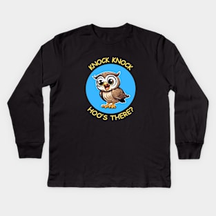 Knock Knock Hoo's There | Owl Pun Kids Long Sleeve T-Shirt